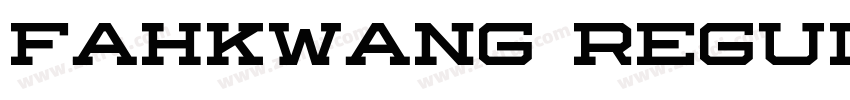 Fahkwang Regular字体转换 Fahkwang Regular字体转换